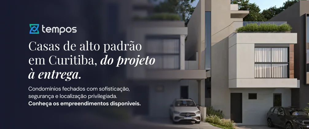 Tempos Incorporadora: casas de alto padrão em condomínio fechado em Curitiba